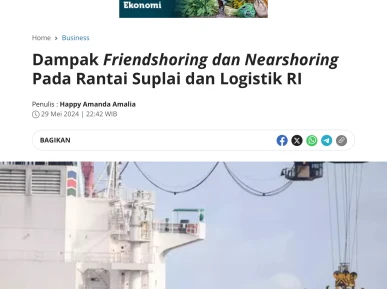 Dampak Friendshoring dan Nearshoring Pada Rantai Suplai dan Logistik RI Investorid