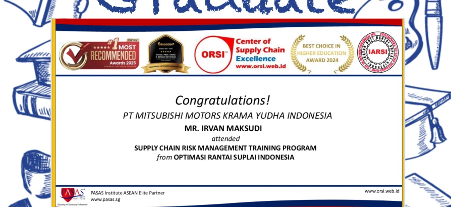 Congratulations to the Participant from PT. MITSUBISHI MOTORS KRAMA YUDHA INDONESIA for successfully completing the Supply Chain Risk Management Program from ORSI